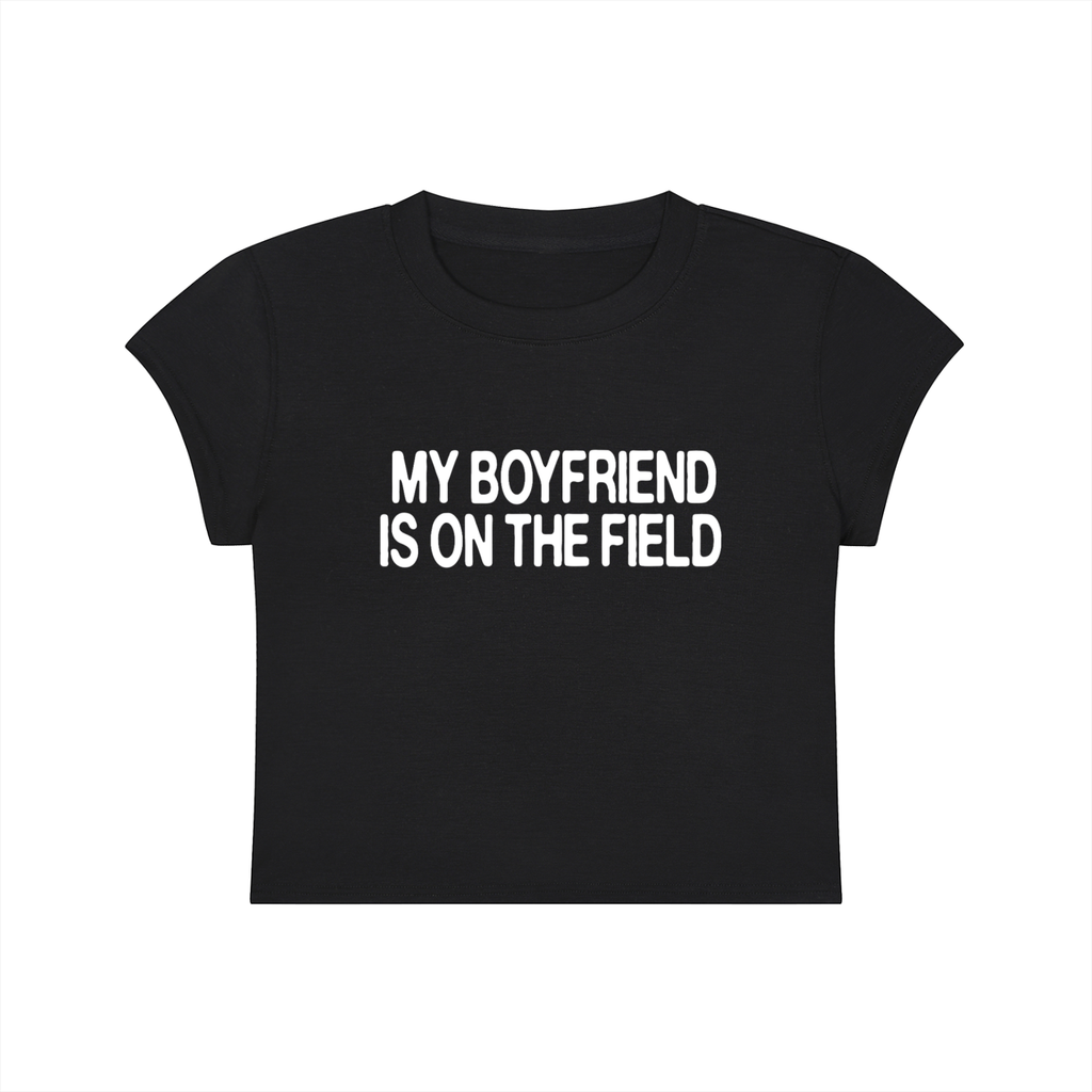 MY BOYFRIEND IS ON THE FIELD