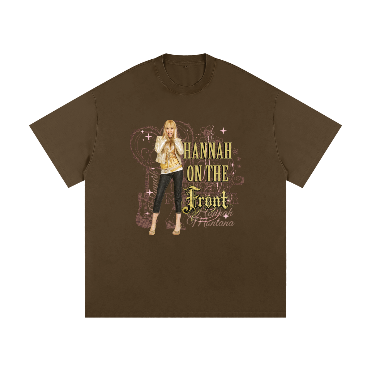 HANNAH ON THE FRONT MILEY ON THE BACK TEE